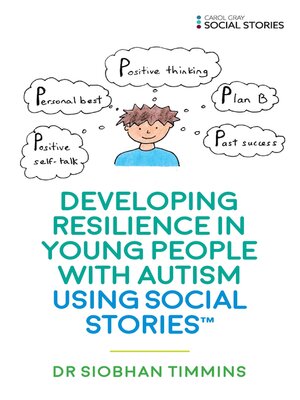 cover image of Developing Resilience in Young People with Autism using Social Stories<sup>TM</sup>